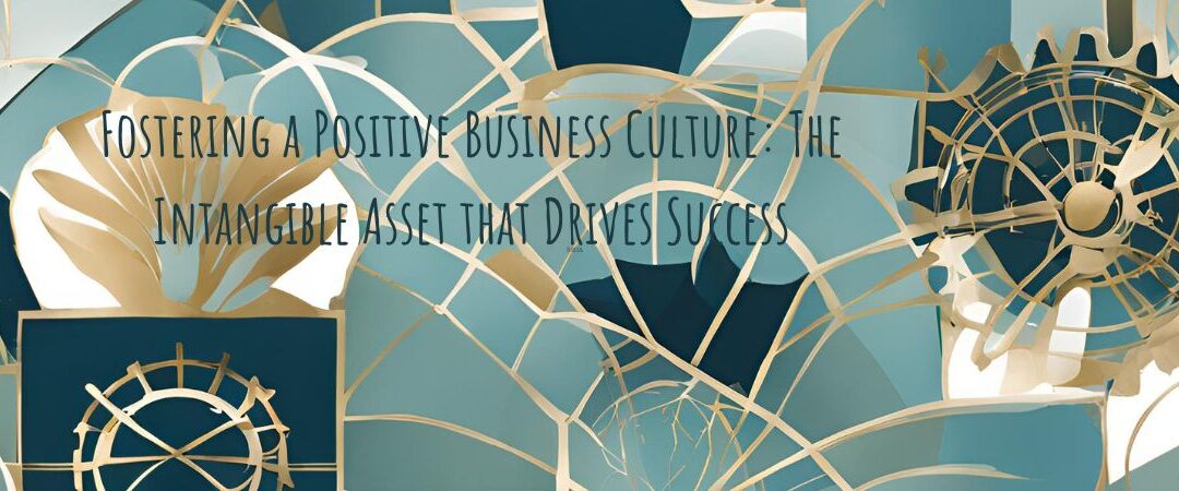 Fostering a Positive Business Culture